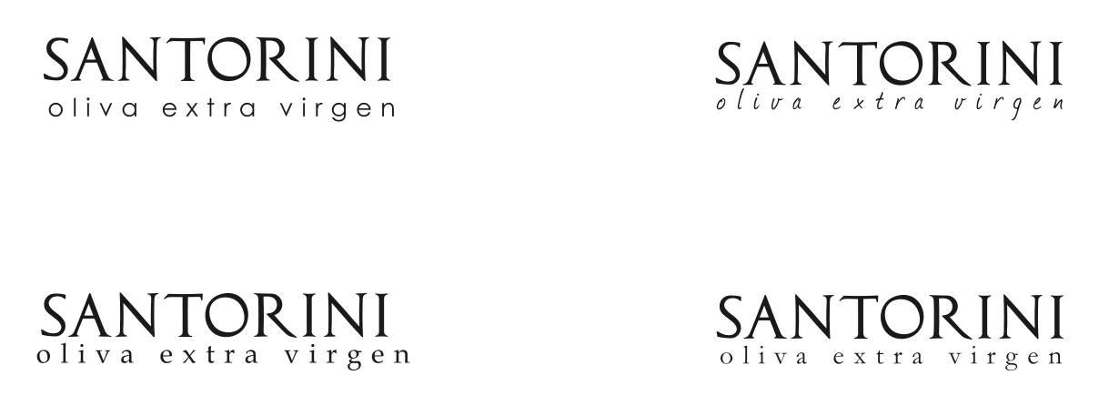Four typographic versions of “SANTORINI oliva extra virgen”, in serif and sans serif, upright and italic.